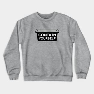 Contain Yourself Crewneck Sweatshirt